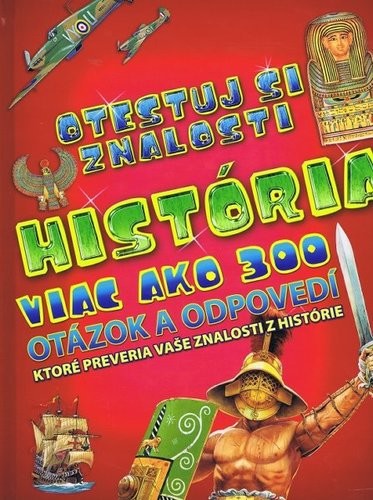 História - viac ako 300 otázok a odpovedí