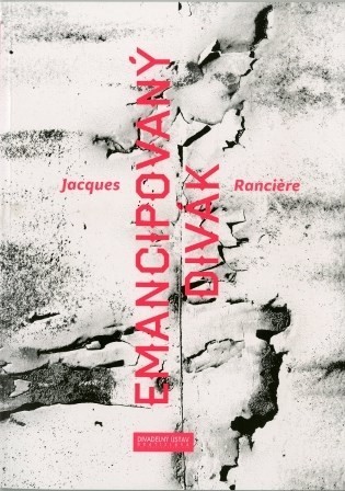 Emancipovaný divák - Jacques Ranciére