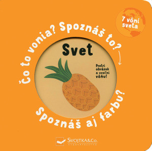 Svet: Spoznáš správnu vôňu a farbu? - Kolektív autorov