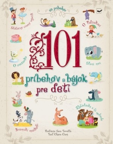 101 príbehov a bájok pre deti - Chiara Cioni,Sarra Torretta