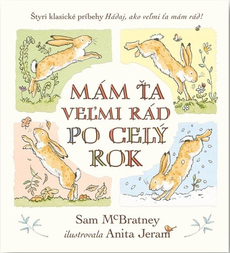 Mám ťa veľmi rád po celý rok: Hádaj, ako veľmi ťa mám rád! - Sam McBratney,Anita Jeram
