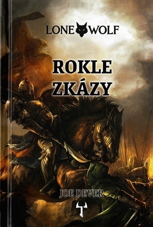 Lone Wolf 4: Rokle zkázy - Joe Dever,Richard Longmore,Lukáš Šimíček