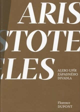 Aristoteles alebo upír západného divadla - Florence Dupont