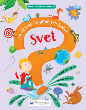 Svet – 60 úžasne zaujímavých faktov