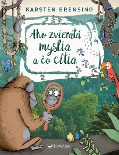 Ako zvieratá myslia a čo cítia - Karsten Brensing