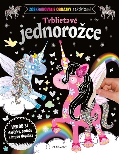 Zoškrabovacie obrázky s aktivitami – Trblietavé jednorožce - Kolektív autorov,Viktória Floreková