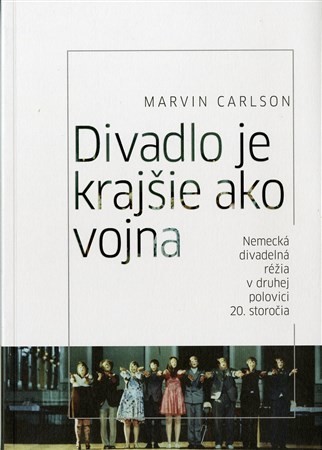 Divadlo je krajšie ako vojna - Marvin Carlson
