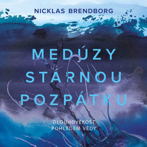 Medúzy stárnou pozpátku - Nicklas Brendborg (mp3 audiokniha)