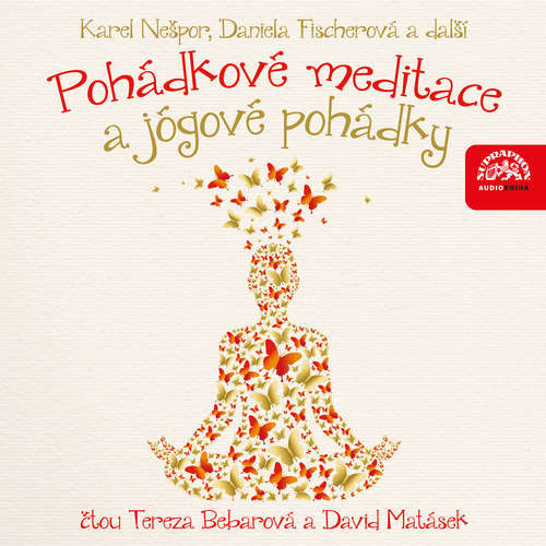 Pohádkové meditace a jógové pohádky - Alan Piskač, Karel Nešpor, Daniela Fischerová, Eduard Valečka (mp3 audiokniha)