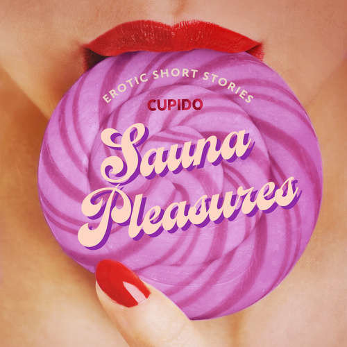 Sauna Pleasures – and other erotic short stories from Cupido (EN) -  Cupido (mp3 audiokniha)