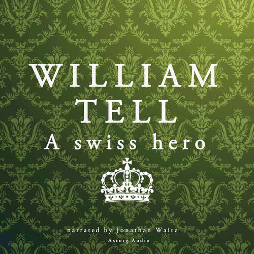 William Tell, a Swiss Hero (EN) - J. M. Gardner (mp3 audiokniha)