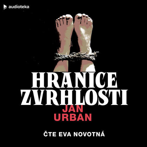 Hranice zvrhlosti - Jan Urban (mp3 audiokniha)