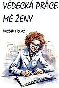Vědecká práce mé ženy