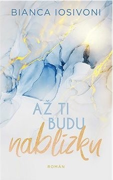 Až ti budu nablízku