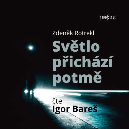 Světlo přichází potmě - Zdeněk Rotrekl (mp3 audiokniha)