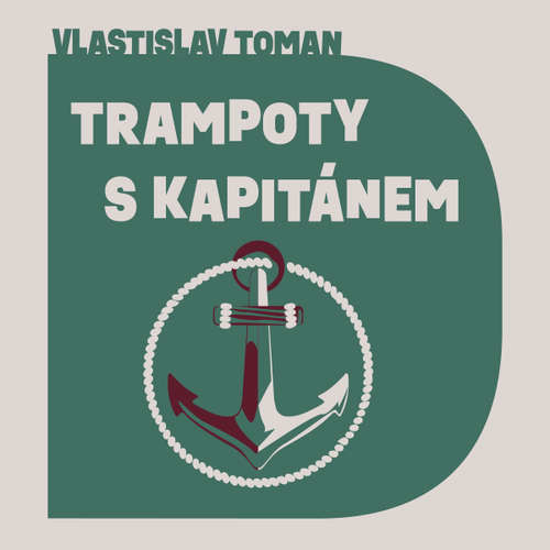 Trampoty s kapitánem - Vlastislav Toman (mp3 audiokniha)