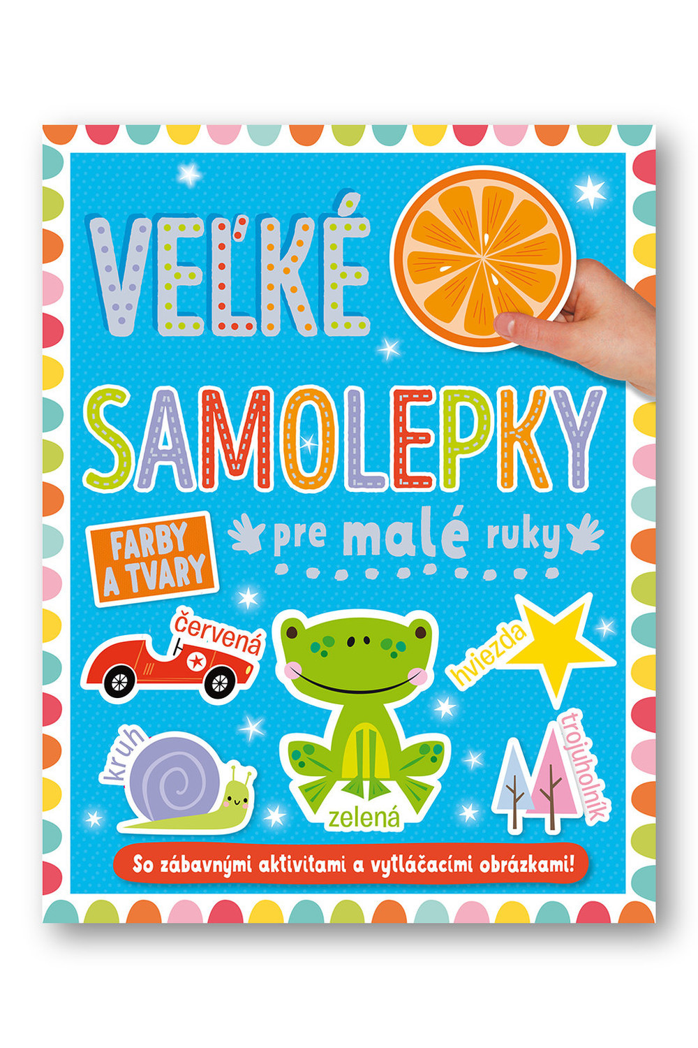 Velké samolepky pre malé ruky Farby a tvary