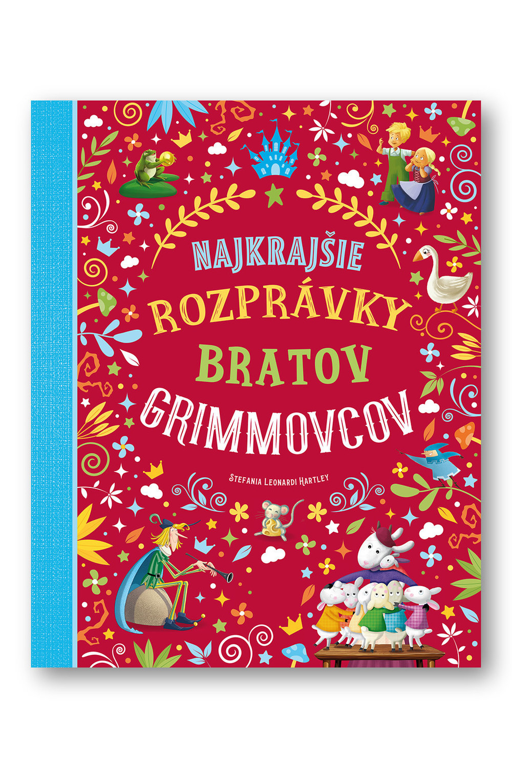 Najkrajšie rozprávky bratov Grimmovcov  Stefania Leonardi Hartley