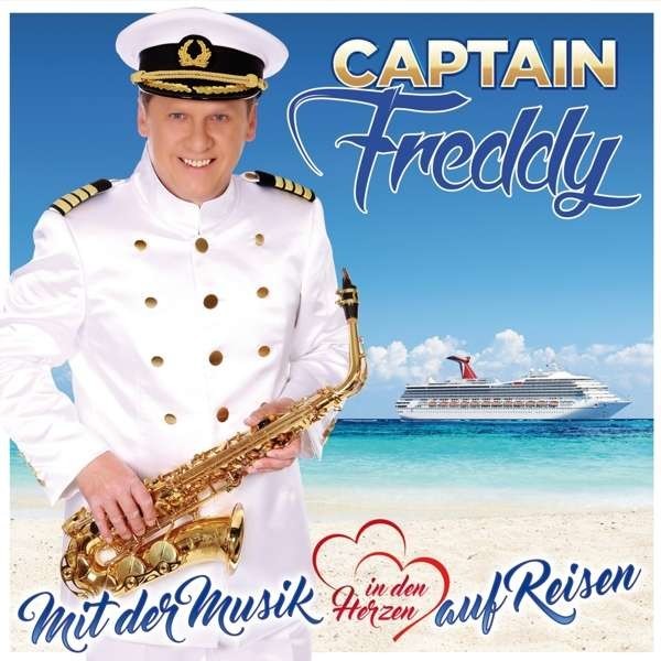 CAPTAIN FREDDY - MIT DER MUSIK IN DEN HERZEN AUF REISEN, CD