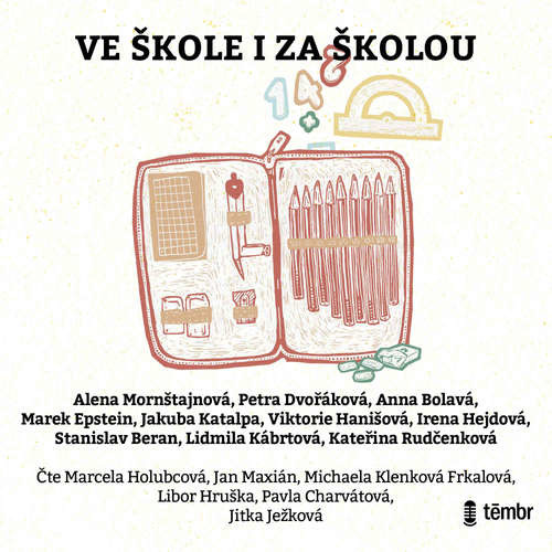 Ve škole i za školou - Alena Mornštajnová, Petra Dvořáková, Stanislav Beran, Anna Bolavá, Lidmila Kábrtová, Marek Epstein, Viktorie Hanišová, Kateřian Rudčenková, Jakuba Katalpa (mp3 audiokniha)
