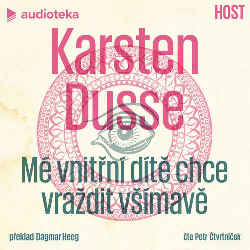 Mé vnitřní dítě chce vraždit všímavě - Karsten Dusse (mp3 audiokniha)