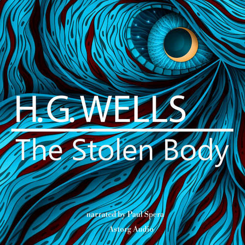 H. G. Wells: The Stolen Body (EN) - H. G. Wells (mp3 audiokniha)