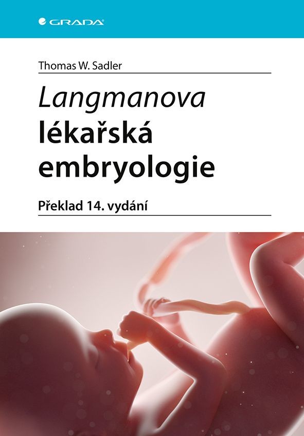 Langmanova lékařská embryologie - překlad 14. vydání, Sadler W. Thomas