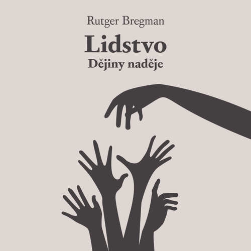 Lidstvo: Dějiny naděje - Rutger Bregman (mp3 audiokniha)