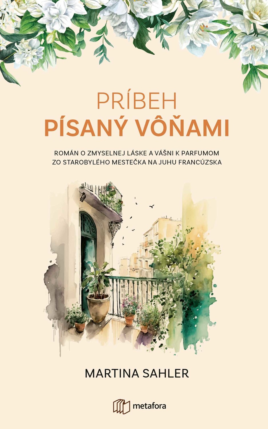 Príbeh písaný vôňami - Martina Sahler,Marta Maňáková