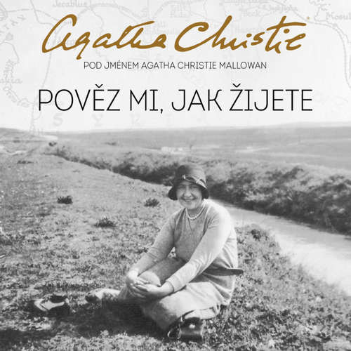 Pověz mi, jak žijete - Agatha Christie (mp3 audiokniha)