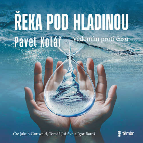 Řeka pod hladinou - Pavel Kolář (mp3 audiokniha)