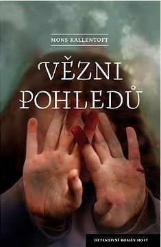 Vězni pohledů - Mons Kallentoft,Jana Thomsen