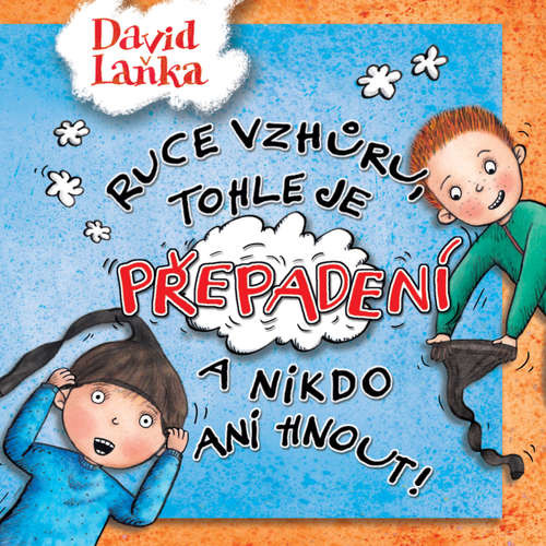Ruce vzhůru, tohle je přepadení a nikdo ani hnout! - David Laňka (mp3 audiokniha)