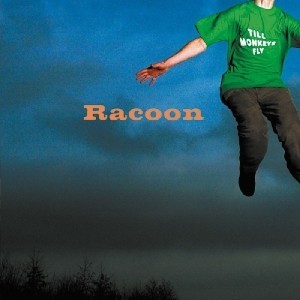 Racoon - Till Monkeys Fly, CD