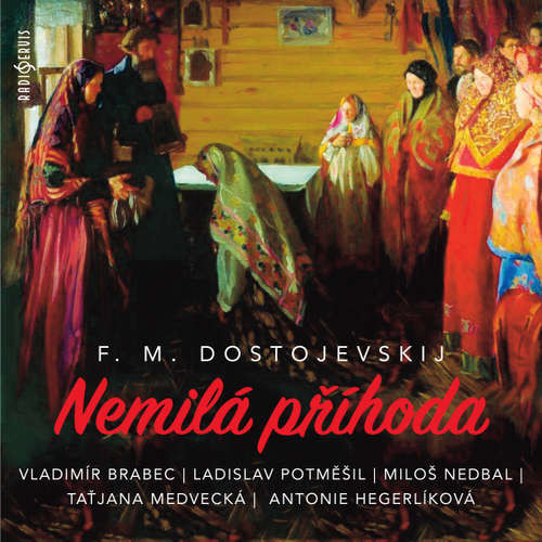 Nemilá příhoda - Fjodor Michajlovič Dostojevskij (mp3 audiokniha)