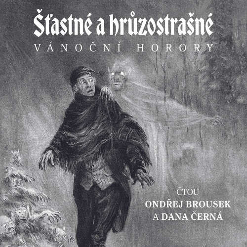 Šťastné a hrůzostrašné - Algernon Blackwood, Charlotte Riddellová, Sir Andrew Caldecott, John Berwick Harwood, William Wilthew Fenn, Eliza Lynnová Lintonová (mp3 audiokniha)