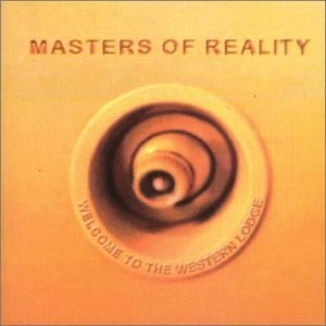 MASTERS OF REALITY - WELCOME TO THE WESTERN..., CD