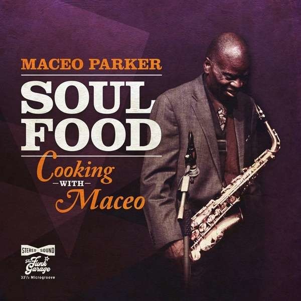 PARKER, MACEO - SOUL FOOD:COOKING WITH MACEO, CD