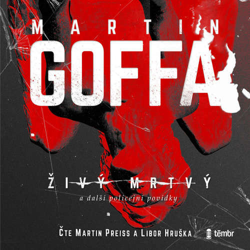 Živý mrtvý a další policejní povídky - Martin Goffa (mp3 audiokniha)