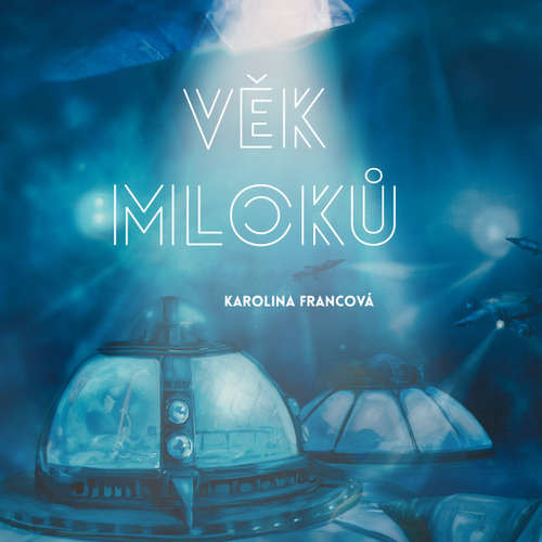 Věk mloků - Karolina Francová (mp3 audiokniha)