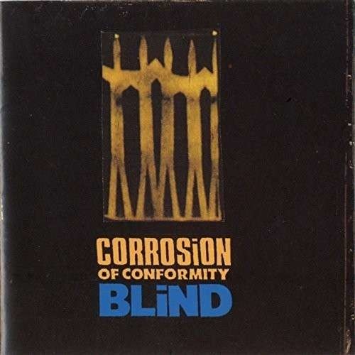 CORROSION OF CONFORMITY - BLIND, CD