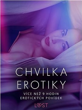 Chvilka erotiky: více než 9 hodin erotických povídek