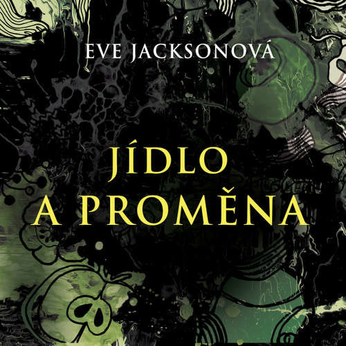 Jídlo a proměna - Eve Jackson (mp3 audiokniha)