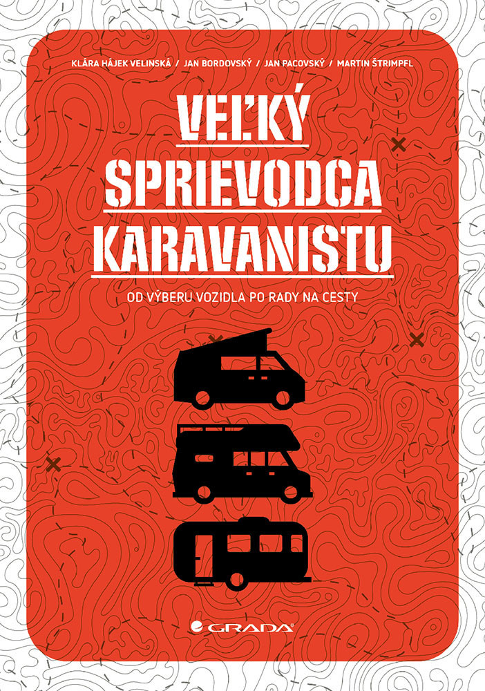 Veľký sprievodca karavanistu - Kolektív autorov,Tomáš Holička