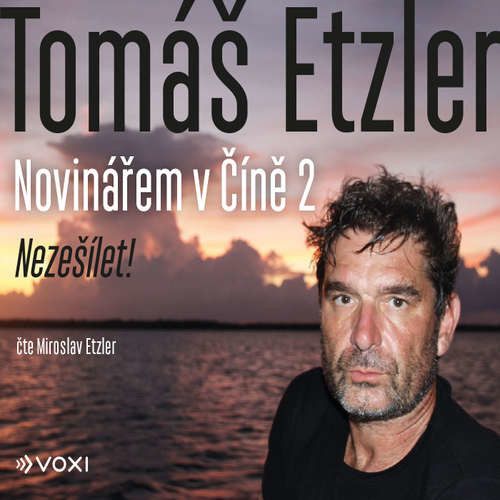 Novinářem v Číně 2 - Tomáš Etzler (mp3 audiokniha)
