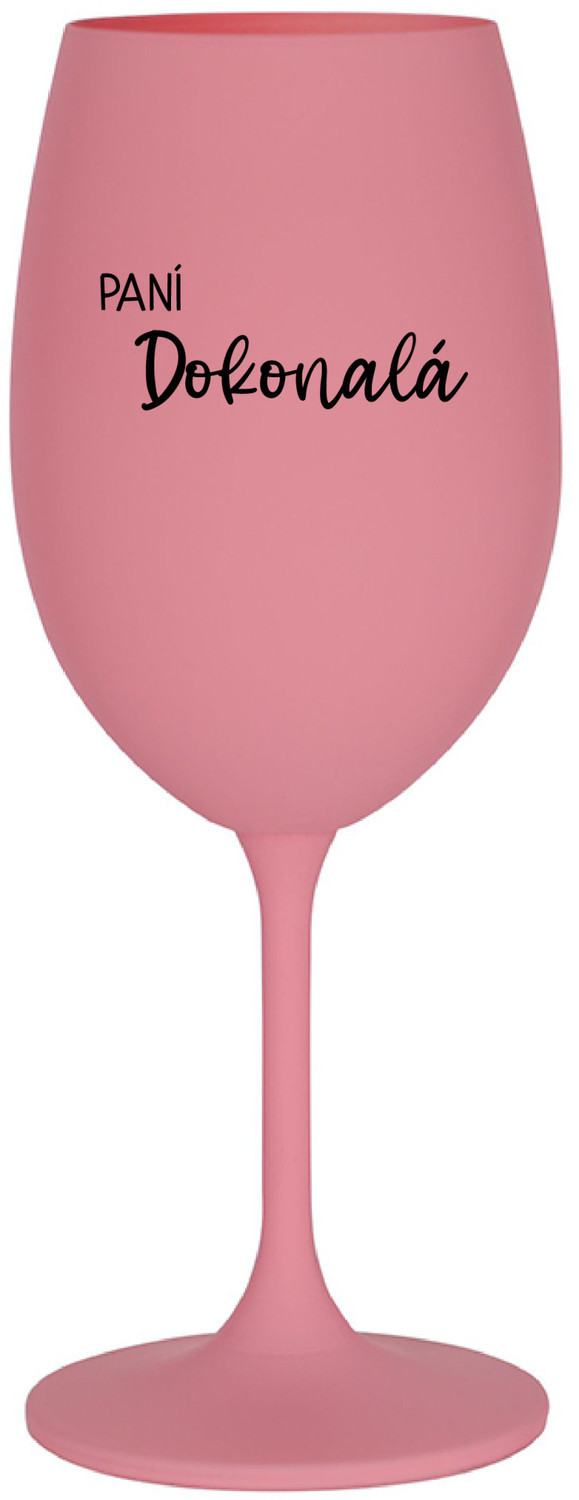 PANÍ DOKONALÁ - růžová sklenice na víno 350 ml