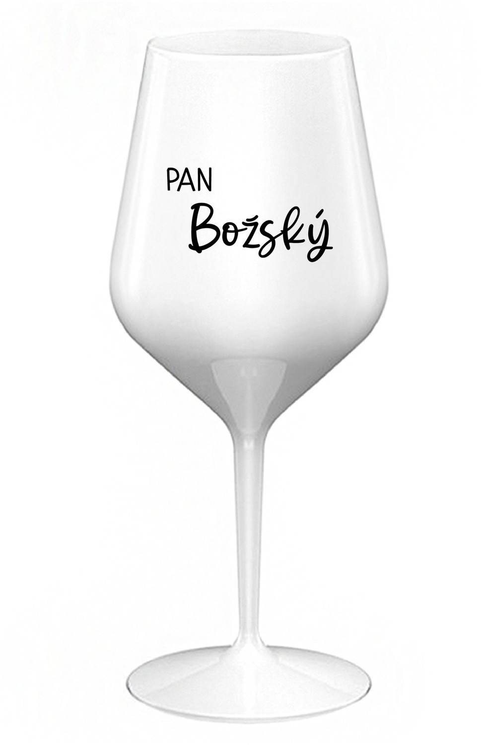 PAN BOŽSKÝ  - bílá nerozbitná sklenice na víno 470 ml