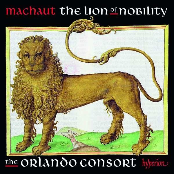 ORLANDO CONSORT - MACHAUT: THE LION OF NOBILITY, CD