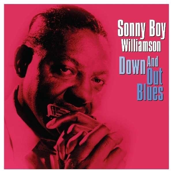 WILLIAMSON, SONNY BOY - DOWN AND OUT BLUES, Vinyl