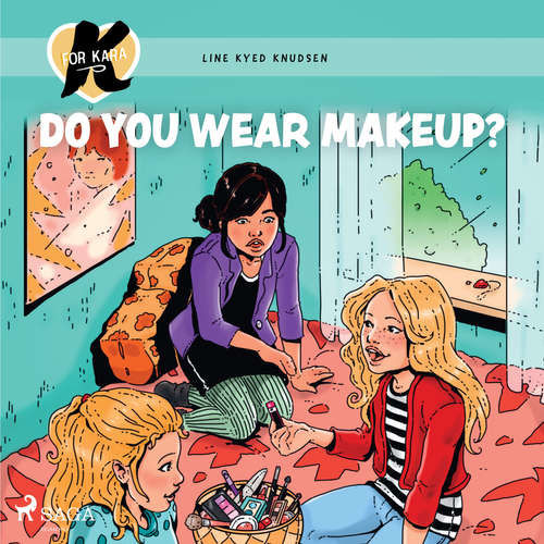K for Kara 21 - Do You Wear Makeup? (EN) - Line Kyed Knudsen (mp3 audiokniha)